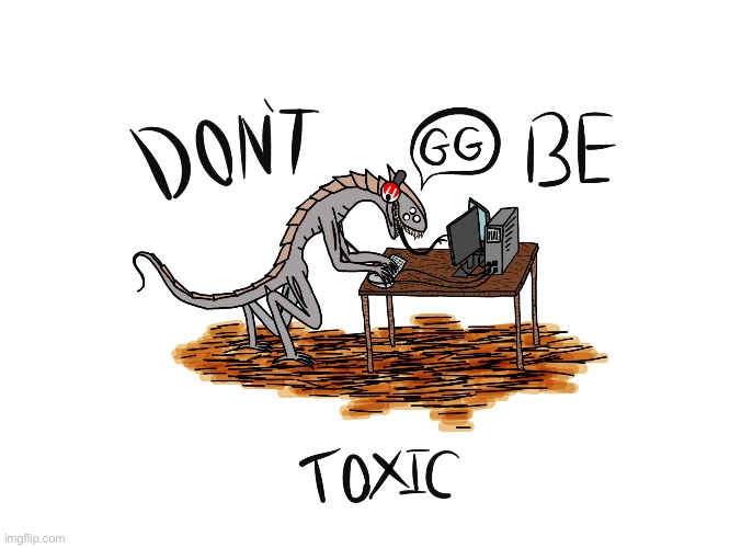 Don’t be toxic | image tagged in toxic,aliens | made w/ Imgflip meme maker