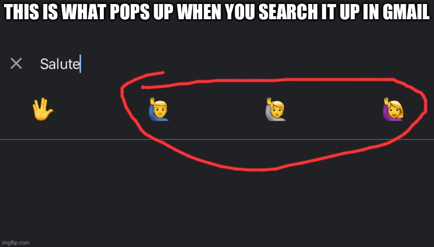 A certain… gesture | THIS IS WHAT POPS UP WHEN YOU SEARCH IT UP IN GMAIL | image tagged in cursed salute | made w/ Imgflip meme maker