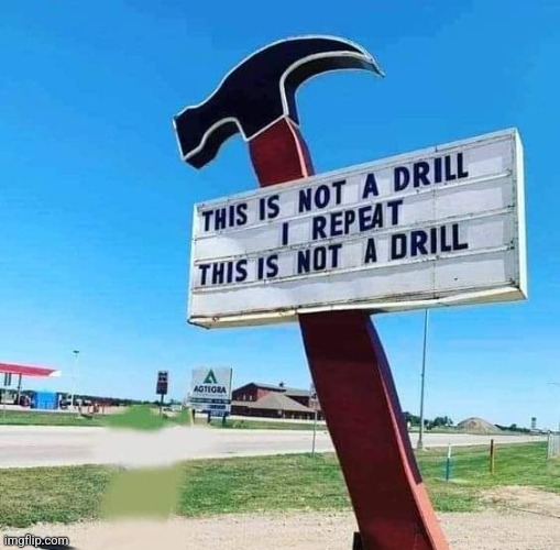 Nailed it | image tagged in hammer,not,drill,nailed it,funny signs,eyeroll | made w/ Imgflip meme maker