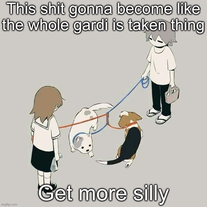 Avogado6 | This shit gonna become like the whole gardi is taken thing; Get more silly | image tagged in avogado6 | made w/ Imgflip meme maker
