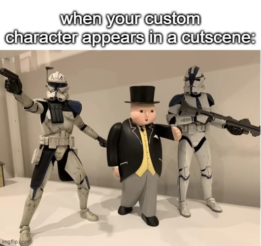 when your custom character appears in a cutscene: | image tagged in memes,funny,star wars,video games | made w/ Imgflip meme maker