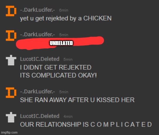 he got rejected by his chicken | UNRELATED | made w/ Imgflip meme maker