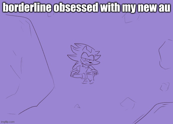 shadow meditates | borderline obsessed with my new au | image tagged in shadow meditates | made w/ Imgflip meme maker