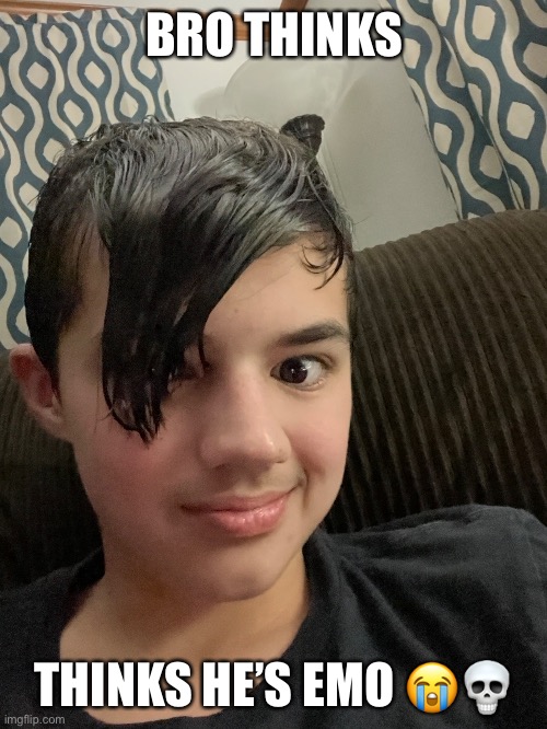 Im gonna regret posting this | BRO THINKS; THINKS HE’S EMO 😭💀 | made w/ Imgflip meme maker