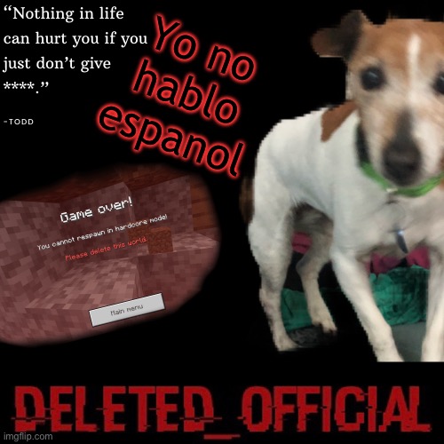 This templates from an alt and I don’t use it anymore | Yo no hablo espanol | image tagged in deleted_official announcement template | made w/ Imgflip meme maker