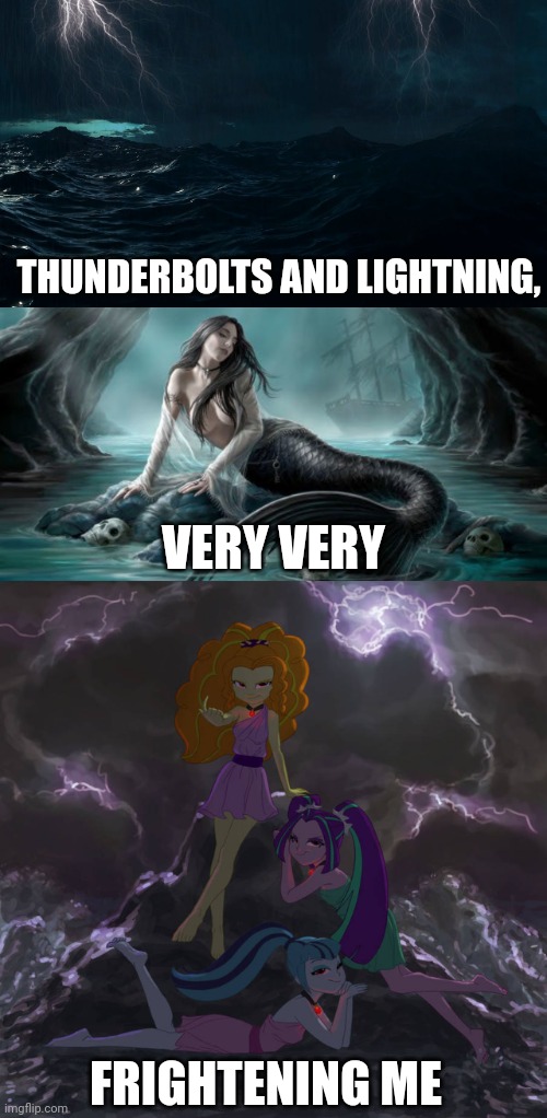 Thunderbolts and Lightning Very Very Frightening | THUNDERBOLTS AND LIGHTNING, VERY VERY; FRIGHTENING ME | image tagged in bohemian rhapsody,queen,sirens,adagio dazzle,aria blaze,sonata dusk | made w/ Imgflip meme maker