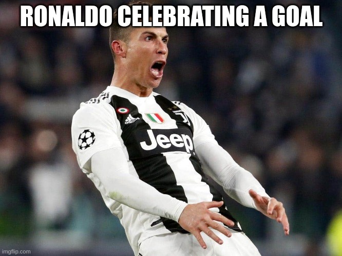 Cristiano Ronaldo | RONALDO CELEBRATING A GOAL | image tagged in cristiano ronaldo | made w/ Imgflip meme maker