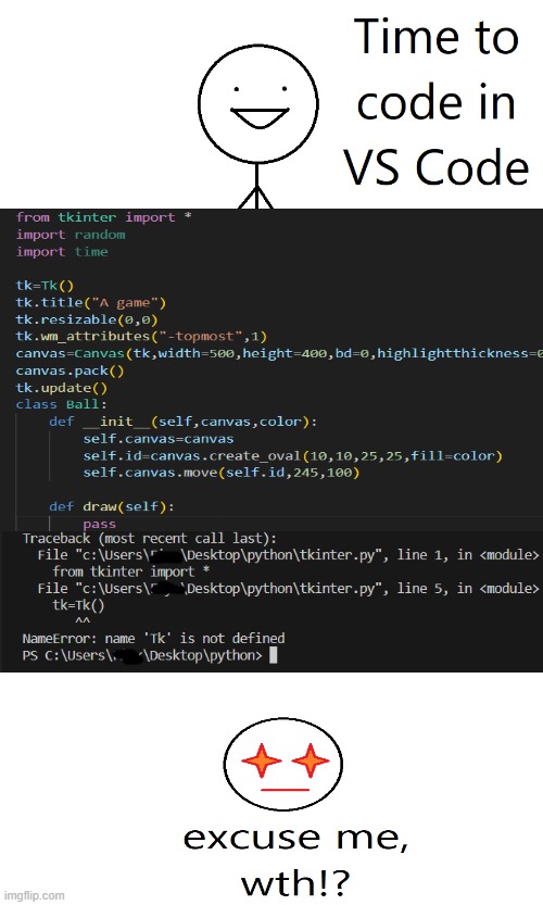 You can't learn Python anymore! | image tagged in memes,excuse me what the heck | made w/ Imgflip meme maker