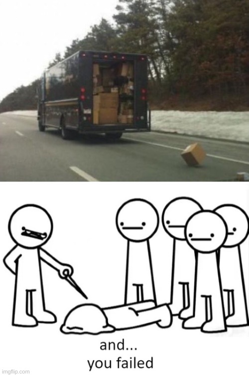 image tagged in and you failed,ups,truck,fails | made w/ Imgflip meme maker