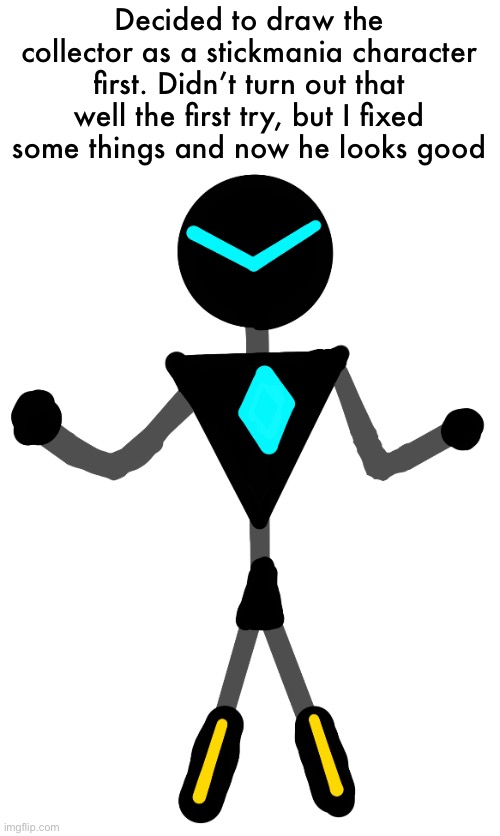 Do I do inkmatas next or one of the requested characters? | Decided to draw the collector as a stickmania character first. Didn’t turn out that well the first try, but I fixed some things and now he looks good | made w/ Imgflip meme maker
