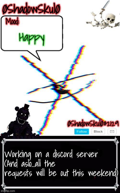 (Requests posted this weekend) | Happy; Working on a discord server 
(And aslo...all the requests will be out this weekend) | image tagged in ssfr's template 2022 | made w/ Imgflip meme maker