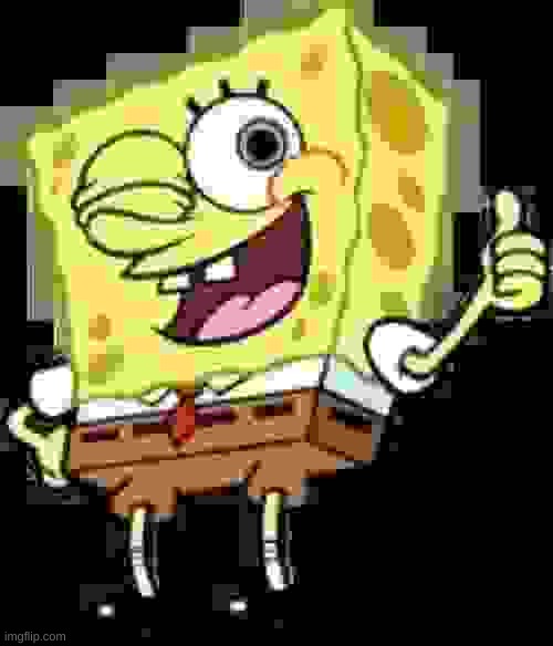 Thumbs Up SpongeBob | image tagged in thumbs up spongebob | made w/ Imgflip meme maker