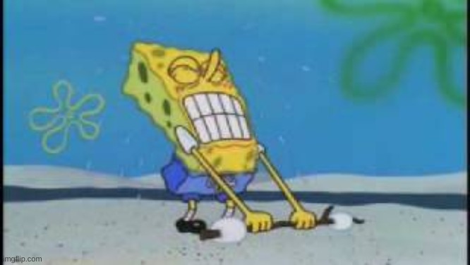spongebob struggling to lift | image tagged in spongebob struggling to lift | made w/ Imgflip meme maker