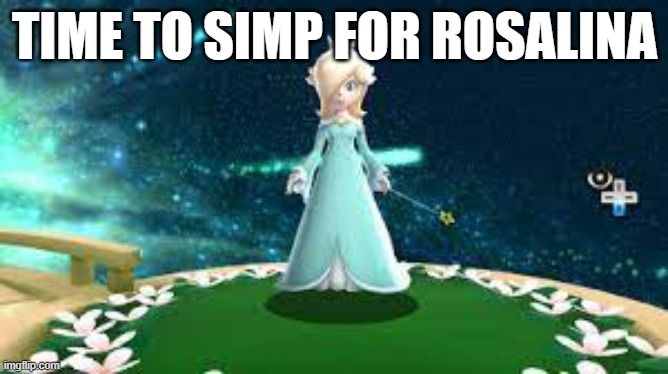 Rosalina looks at something with doubt | TIME TO SIMP FOR ROSALINA | image tagged in rosalina looks at something with doubt | made w/ Imgflip meme maker