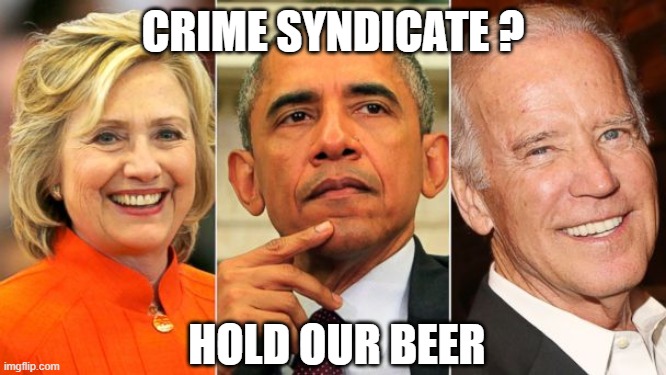 CRIME SYNDICATE ? HOLD OUR BEER | made w/ Imgflip meme maker