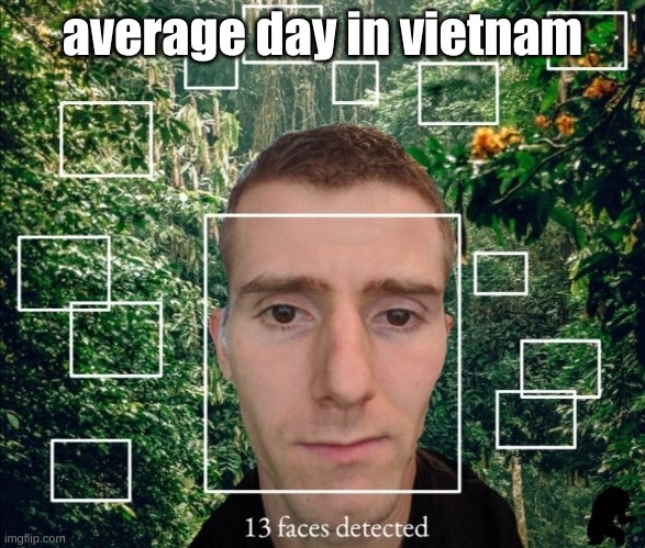 13 Faces Detected | average day in vietnam | image tagged in 13 faces detected | made w/ Imgflip meme maker