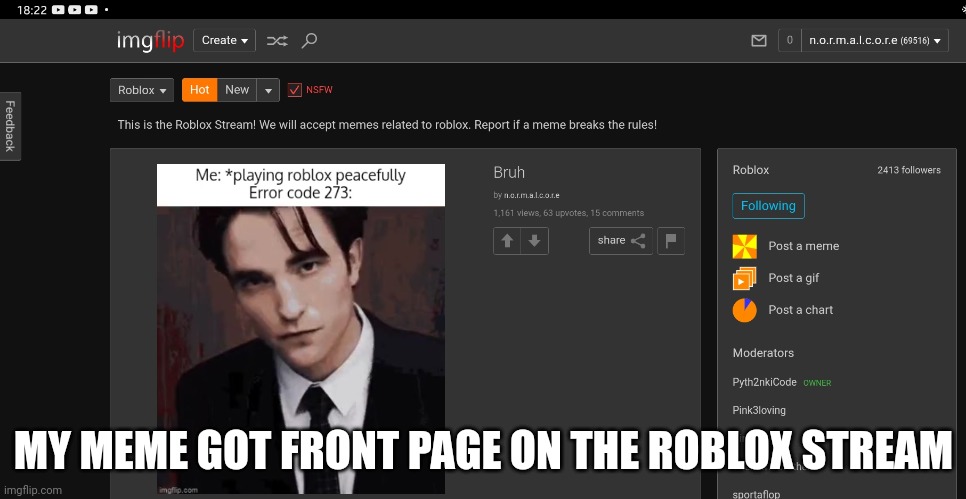 MY MEME GOT FRONT PAGE ON THE ROBLOX STREAM | image tagged in no tags | made w/ Imgflip meme maker