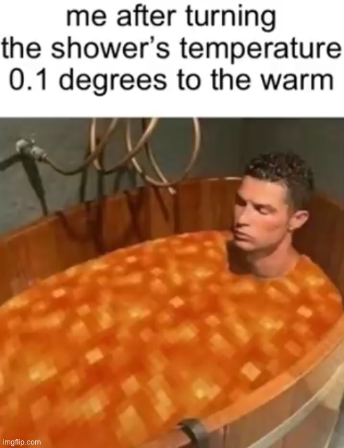 Meme #1,545 | image tagged in repost,memes,minecraft,relatable,shower,hot | made w/ Imgflip meme maker