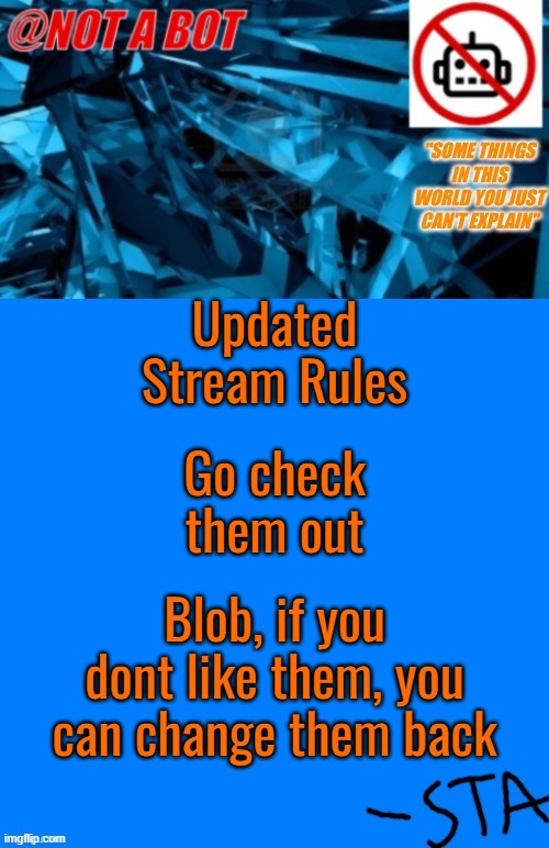 Sorry, Ive been away for a while. I suspended so Im posting this during school hours | Updated Stream Rules; Go check them out; Blob, if you dont like them, you can change them back | image tagged in not a bot temp,zad | made w/ Imgflip meme maker