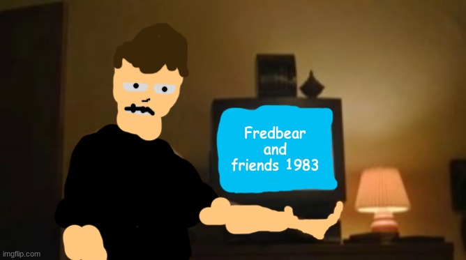 Jeffrey Dahmer tv | Fredbear and friends 1983 | image tagged in jeffrey dahmer tv | made w/ Imgflip meme maker