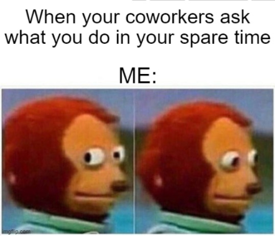 image tagged in memes | made w/ Imgflip meme maker