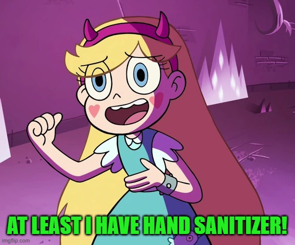 AT LEAST I HAVE HAND SANITIZER! | made w/ Imgflip meme maker