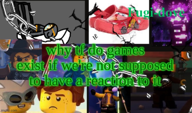 FDAT13 | why tf do games exist if we're not supposed to have a reaction to it | image tagged in fdat13 | made w/ Imgflip meme maker