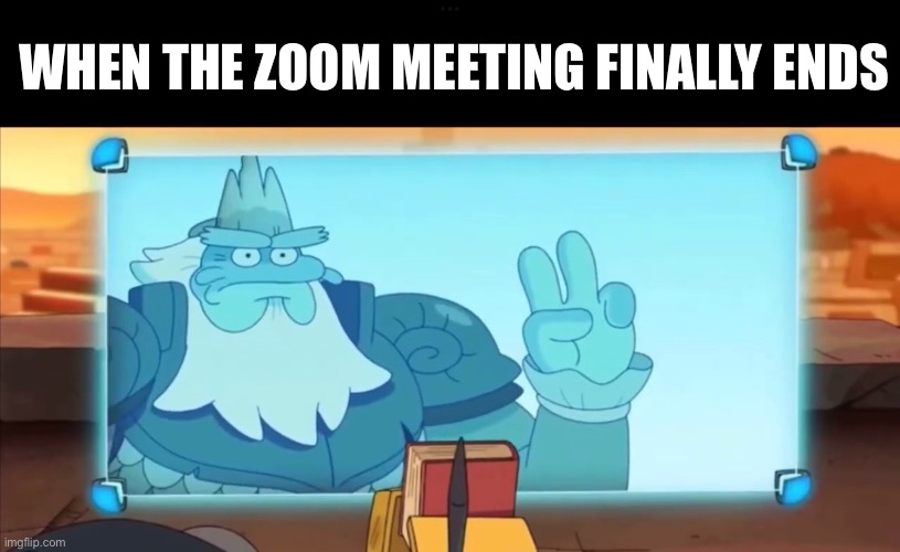 Andrias peace out | WHEN THE ZOOM MEETING FINALLY ENDS | image tagged in amphibia,zoom,meetings,online school,peace sign | made w/ Imgflip meme maker