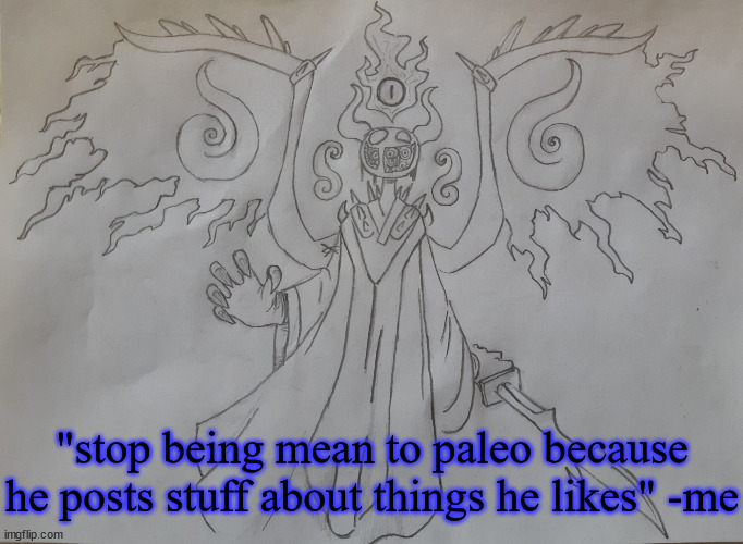 Magolor Soul | "stop being mean to paleo because he posts stuff about things he likes" -me | image tagged in magolor soul | made w/ Imgflip meme maker