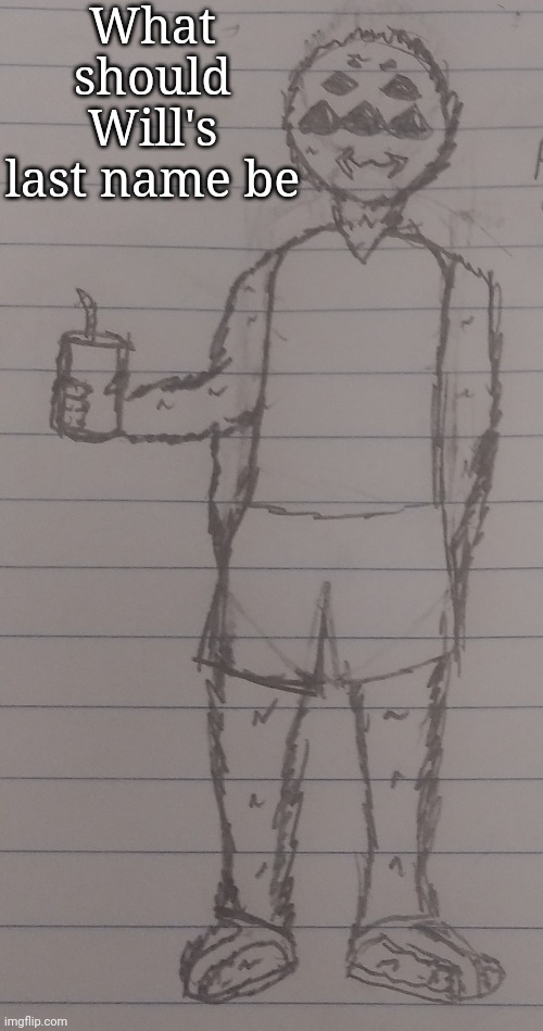 What should Will's last name be | made w/ Imgflip meme maker