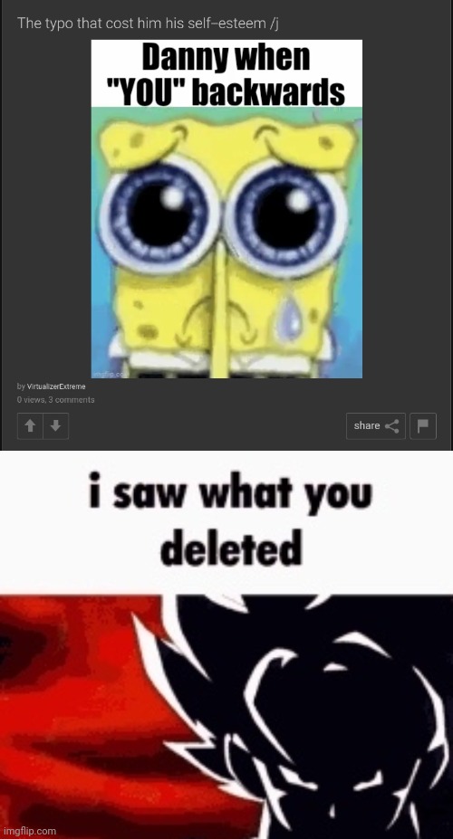 image tagged in i saw what you deleted | made w/ Imgflip meme maker