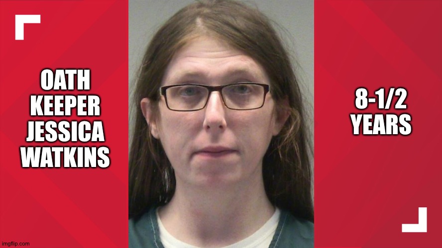 Another one bites the dust | OATH
KEEPER
JESSICA
WATKINS; 8-1/2
YEARS | image tagged in oath keeper,jessica watkins | made w/ Imgflip meme maker