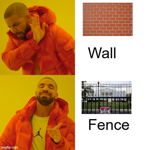 Drake Hotline Bling Meme | Wall Fence | image tagged in memes,drake hotline bling | made w/ Imgflip meme maker