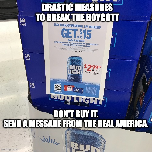 When You Spit in the Face of the People Who Built Your Brand | DRASTIC MEASURES TO BREAK THE BOYCOTT; DON'T BUY IT.
SEND A MESSAGE FROM THE REAL AMERICA. | image tagged in bud light,dylan mulvaney,boycott | made w/ Imgflip meme maker