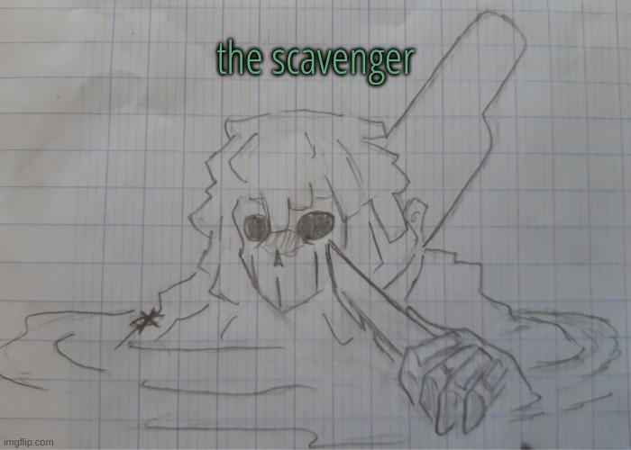 ive really been waiting to release this boss! (lore in comments) | the scavenger | image tagged in scavengerwz | made w/ Imgflip meme maker