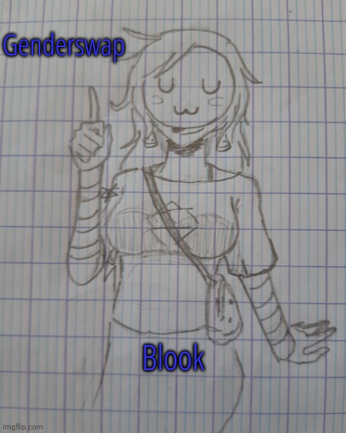 Idk why he sent this request btw | Genderswap; Blook | image tagged in genderswap blook | made w/ Imgflip meme maker