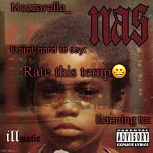 illmatic | Rate this temp😁 | image tagged in illmatic | made w/ Imgflip meme maker