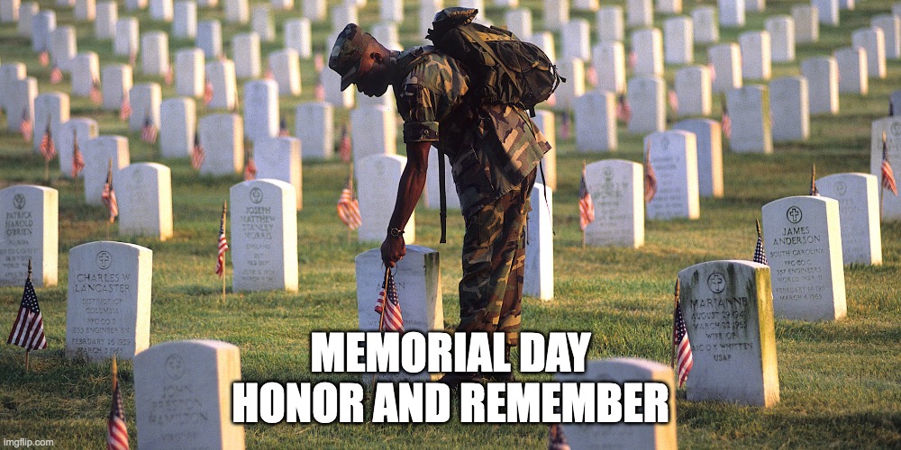 Memorial Day Honor and Remember | MEMORIAL DAY
HONOR AND REMEMBER | image tagged in american flag,soldier | made w/ Imgflip meme maker