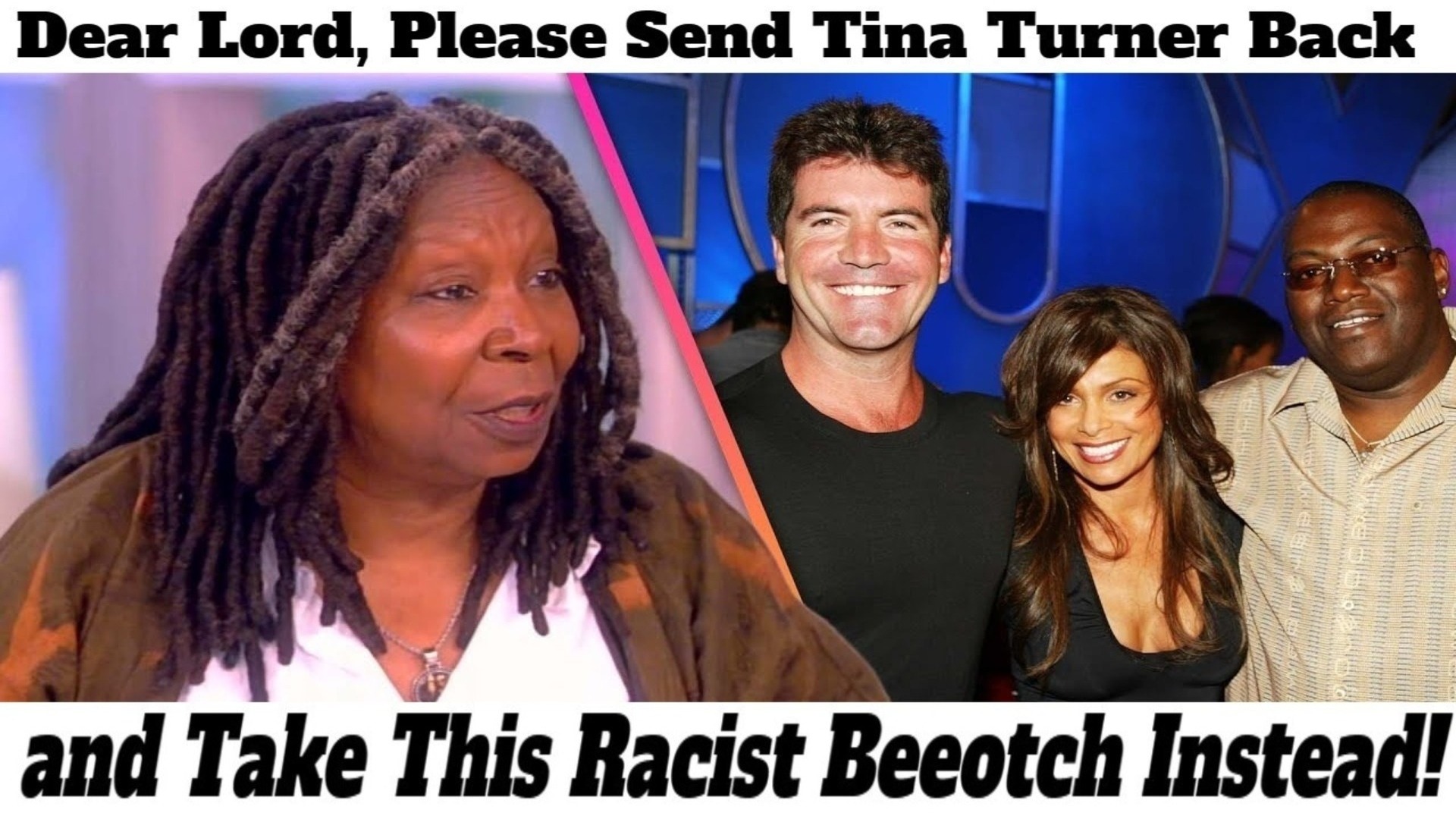 Dear Lord, Please Send Tina Turner Back and Take This Racist Beeotch Instead! | image tagged in dear lord,tina turner,racist,beeotch,bitches be like,whoopi goldberg | made w/ Imgflip meme maker