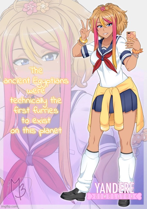 Hana Daidaiyama | The ancient Egyptians were technically the first furries to exist on this planet | image tagged in hana daidaiyama | made w/ Imgflip meme maker