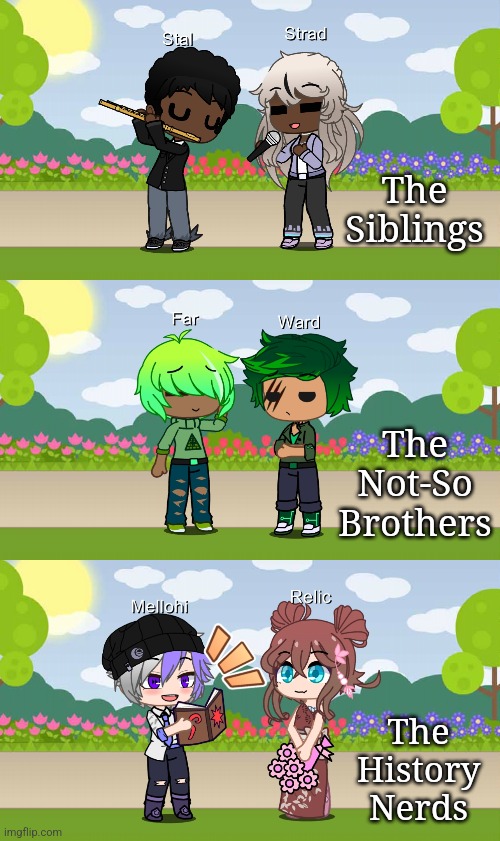 e | The Siblings; The Not-So Brothers; The History Nerds | made w/ Imgflip meme maker