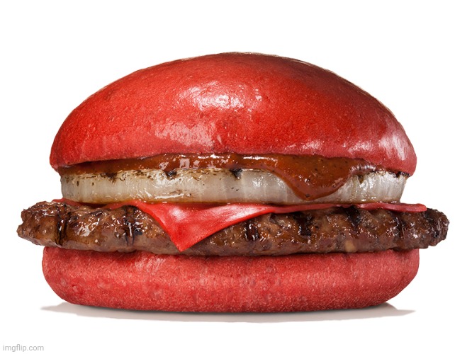 Red burger! | image tagged in red burger | made w/ Imgflip meme maker