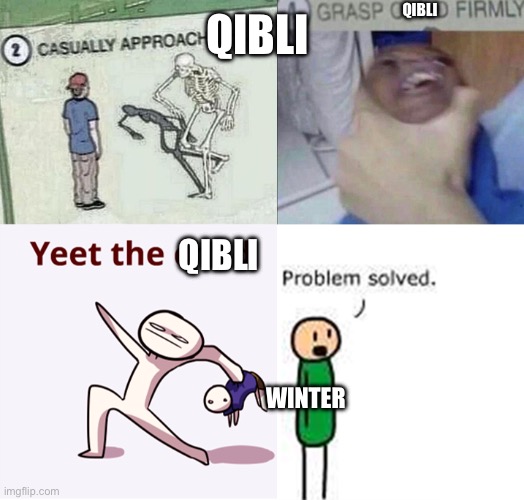 Yeet the Qibli | QIBLI; QIBLI; QIBLI; WINTER | image tagged in casually approach child complete | made w/ Imgflip meme maker