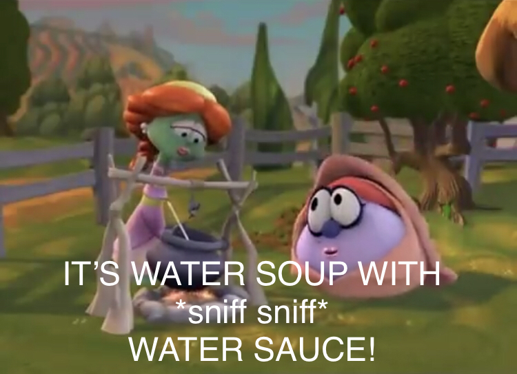 High Quality VeggieTales Water Soup Blank Meme Template