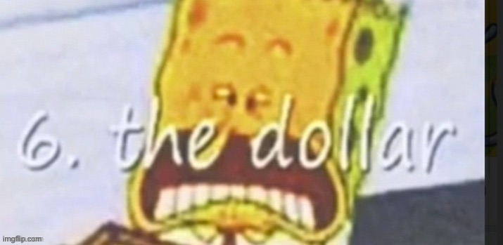6. the dollar | image tagged in 6,the dollar | made w/ Imgflip meme maker