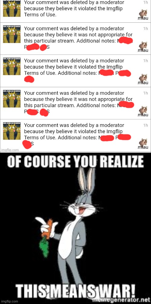 image tagged in bug bunny you realize of course this means war,miau | made w/ Imgflip meme maker