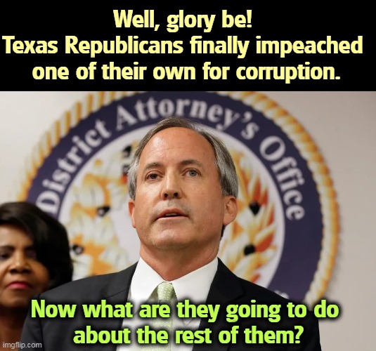 Only one snake out of the whole snake pit? | Well, glory be! 
Texas Republicans finally impeached 
one of their own for corruption. Now what are they going to do 
about the rest of them? | image tagged in ken paxton,texas,republican,corruptino,impeachment | made w/ Imgflip meme maker