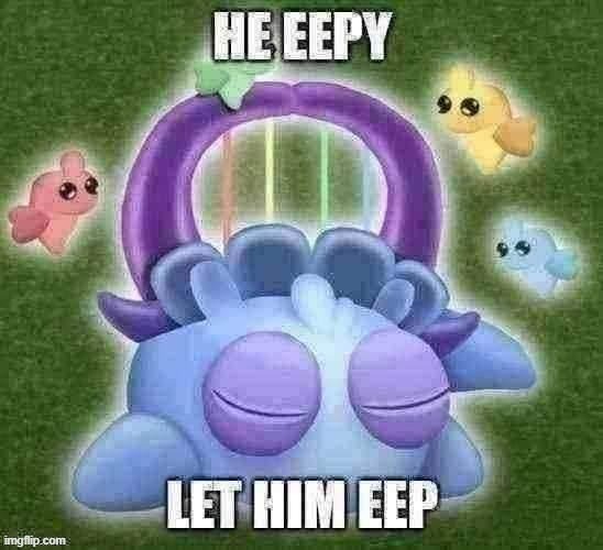 eepy | image tagged in shitpost,low quality | made w/ Imgflip meme maker