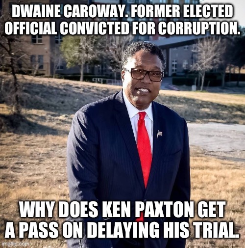 Corrupt official convicted. Why is Ken Paxton not on trial | image tagged in ken paxton,texas rangers,donald trump approves,republicans | made w/ Imgflip meme maker