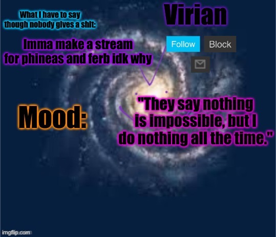 Boredom | Imma make a stream for phineas and ferb idk why | image tagged in virian announcement temp | made w/ Imgflip meme maker